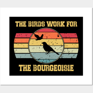 The Birds Work For The Bourgeoisie Posters and Art